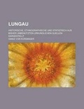 Cover: Lungau; Historische, Ethnographische Und Statistisch Aus Bisher Unbenutzten Urkundlichen Quellen Dargestellt - Rarebooksclub.com