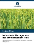 Cover: Induzierte Mutagenese bei aromatischem Reis - Verlag Unser Wissen