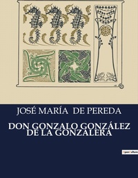 Abbildung von: Don Gonzalo Gonzalez de la Gonzalera - Culturea