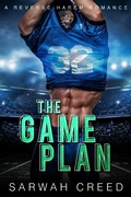 Cover: The Game Plan (Game Changers, #2) - Sarwah Creed