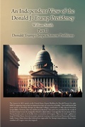 Cover: An Independent View of the Donald J. Trump Presidency - Page Publishing, Inc.