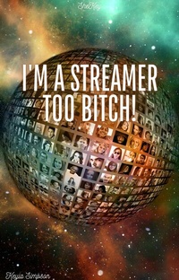 Abbildung von: I'm A Streamer Too Bitch! - Publishdrive