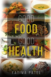 Abbildung von: Good Food Good Health - AUSTIN MACAULEY PUBLISHERS LTD