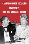 Cover: Campaigning for Socialism - Austin Macauley Publishers Ltd