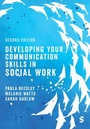 Cover: Developing Your Communication Skills in Social Work - SAGE Publications Ltd