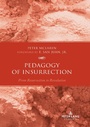 Cover: Pedagogy of Insurrection - Peter Lang Verlag
