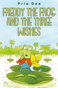 Cover: Freddy The Frog and the three Wishes - Austin Macauley Publishers LLC