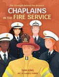Cover: The Strength Behind the Bravest Chaplains in the Fire Service - Dan King