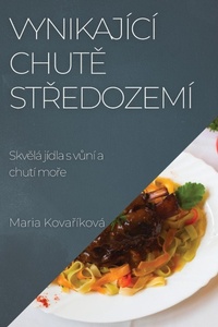 Abbildung von: Vynikajici chute Stredozemi - Maria Kovarikova