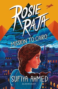 Enlarge image Cover: Rosie Raja: Mission to Cairo - Bloomsbury Education