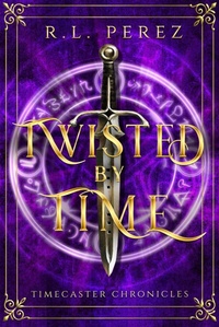 Enlarge image Cover: Twisted by Time (Timecaster Chronicles, #4) - R.L. Perez
