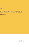 Cover: Geschichte der Reformation in Schottland - Anatiposi Verlag