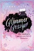Cover: Glimmer Gossip (1). Ein Geheimnis und ein perfektes Desaster - Arena Verlag eBooks