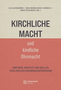 Abbildung von: Kirchliche Macht und kindliche Ohnmacht - Aschendorff