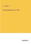 Cover: The Impending Crisis of 1860 - Anatiposi Verlag