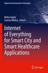Enlarge image Cover: Internet of Everything for Smart City and Smart Healthcare Applications - Springer