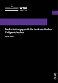 Cover: Die Entstehungsgeschichte des kasachischen Zivilgesetzbuches - Georg Olms Verlag