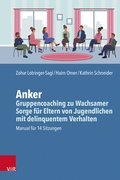 Cover: Anker - Gruppencoaching zu Wachsamer Sorge f&uuml;r Eltern von Jugendlichen mit delinquentem Verhalten - Vandenhoeck & Ruprecht