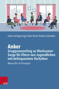 Abbildung von: Anker - Gruppencoaching zu Wachsamer Sorge für Eltern von Jugendlichen mit delinquentem Verhalten - Vandenhoeck & Ruprecht