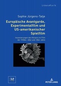 Cover: Europ&auml;ische Avantgarde, Experimentalfilm und US-amerikanischer Spielfilm - Peter Lang Verlag