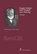 Abbildung von: Eugen Huber hört Rudolf von Jhering - Stämpfli Verlag