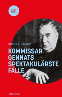 Abbildung von: Kommissar Gennats spektakulärste Fälle - bebra verlag