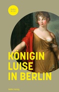 Bild: K&ouml;nigin Luise in Berlin - bebra verlag