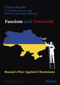 Cover: Fascism and Genocide: Russia's War Against Ukrainians - ibidem