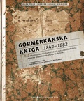 Cover: Gormerkanska Kniga 1842 - 1882 - Artikel VII-Kulturverein - Pavelhaus