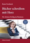 Cover: B&uuml;cher schreiben mit Herz - Edition Forsbach