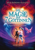 Cover: Die Magie der 7 G&ouml;ttinnen (Band 1) - Yuna und der letzte gefallene Stern (Rick Riordan pr&auml;sentiert) - KARIBU