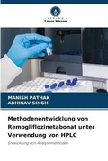 Cover: Methodenentwicklung von Remogliflozinetabonat unter Verwendung von HPLC - Verlag Unser Wissen