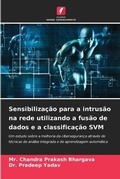 Cover: Sensibilizacao para a intrusao na rede utilizando a fusao de dados e a classificacao SVM - Edicoes Nosso Conhecimento