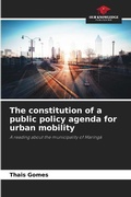 Cover: The constitution of a public policy agenda for urban mobility - Our Knowledge Publishing