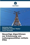 Cover: Neuartige Algorithmen zur Erkennung von Leitungsausfaellen mittels PMU - Verlag Unser Wissen
