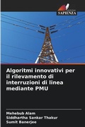 Cover: Algoritmi innovativi per il rilevamento di interruzioni di linea mediante PMU - Edizioni Sapienza