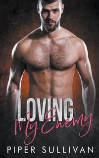 Abbildung von: Loving My Enemy - Piper Sullivan