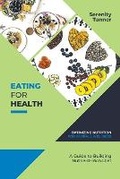 Cover: Eating for Health-Optimizing Nutrition for Overall Wellness - Pp Books