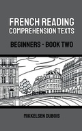 Cover: French Reading Comprehension Texts - Mikkelsen Dubois