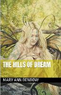 Abbildung von: The Hills Of Dream - Mary Ann Benbow