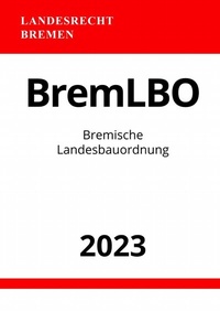 Abbildung von: Bremische Landesbauordnung - BremLBO 2023 - epubli