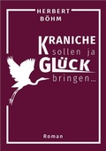 Cover: Kraniche sollen ja Gl&uuml;ck bringen - epubli
