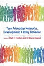 Cover: Teen Friendship Networks, Development, and Risky Behavior - Oxford University Press Inc