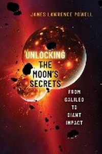 Enlarge image Cover: Unlocking the Moon's Secrets - Oxford University Press Inc