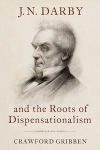 Enlarge image Cover: J.N. Darby and the Roots of Dispensationalism - Oxford University Press Inc