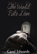 Cover: The World Eats Love - Black Hare Press