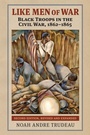 Cover: Like Men of War - University Press of Kansas
