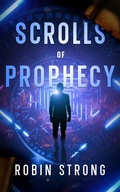 Cover: Scrolls of Prophecy (The Garden Series, #2) - Strong Stories, LLC