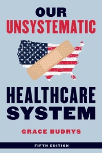 Enlarge image Cover: Our Unsystematic Healthcare System - Rowman & Littlefield Publishers