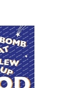 Cover: The Bomb That Blew Up God - ISBN Services